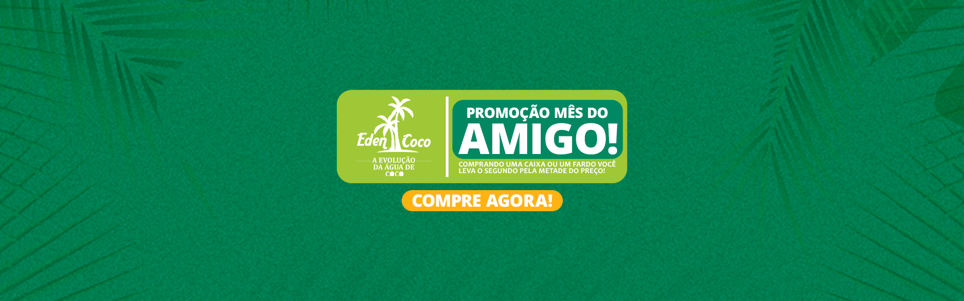 Celebrando o mês do amigo com a EdenCoco: DESCONTO especial para você!
